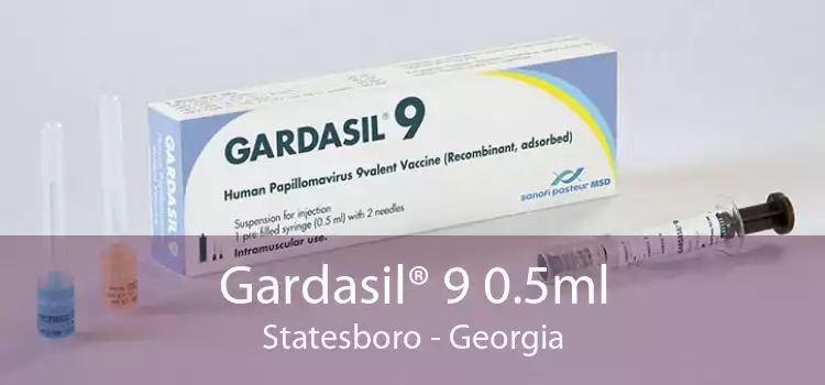 Gardasil® 9 0.5ml Statesboro - Georgia