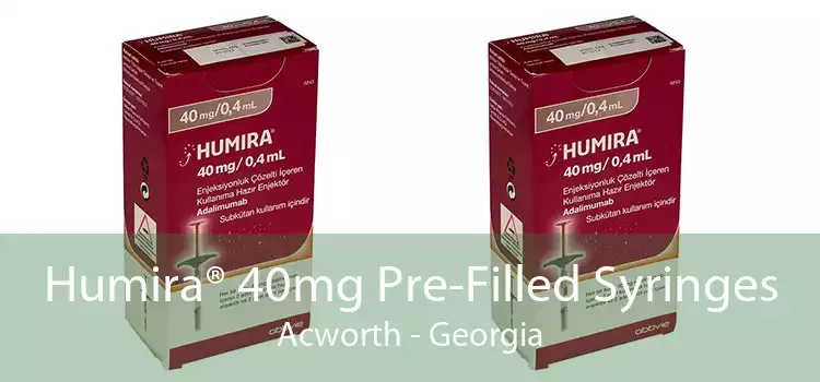 Humira® 40mg Pre-Filled Syringes Acworth - Georgia