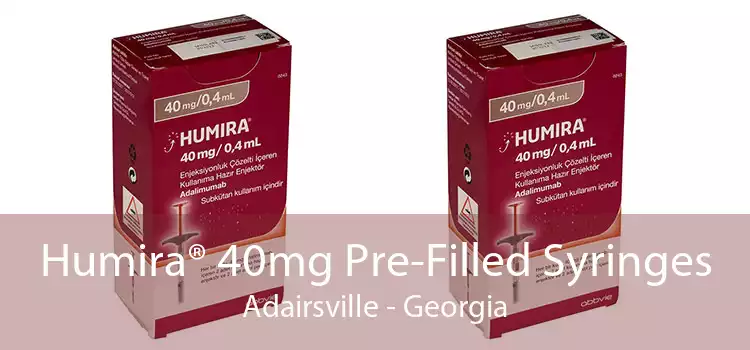 Humira® 40mg Pre-Filled Syringes Adairsville - Georgia
