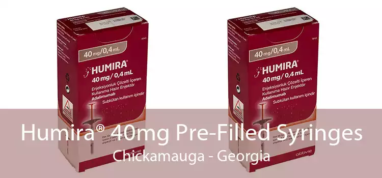 Humira® 40mg Pre-Filled Syringes Chickamauga - Georgia