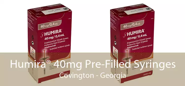 Humira® 40mg Pre-Filled Syringes Covington - Georgia