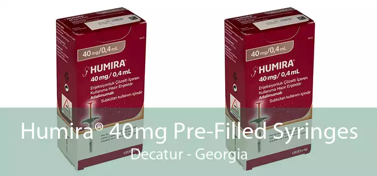Humira® 40mg Pre-Filled Syringes Decatur - Georgia