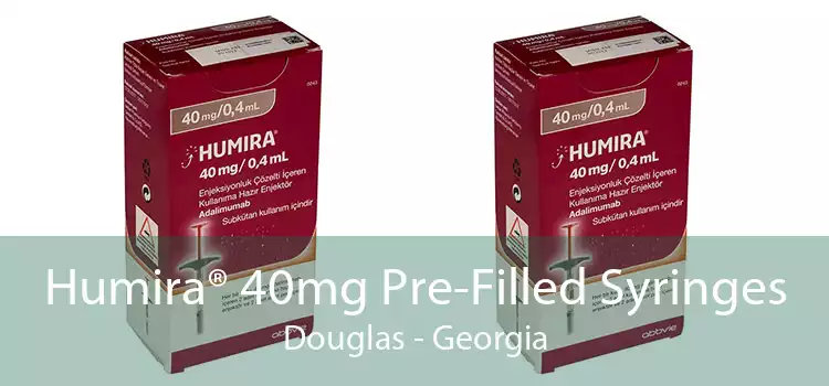Humira® 40mg Pre-Filled Syringes Douglas - Georgia