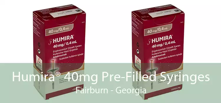 Humira® 40mg Pre-Filled Syringes Fairburn - Georgia