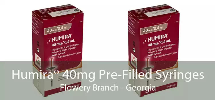 Humira® 40mg Pre-Filled Syringes Flowery Branch - Georgia