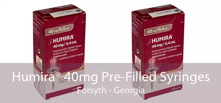 Humira® 40mg Pre-Filled Syringes Forsyth - Georgia