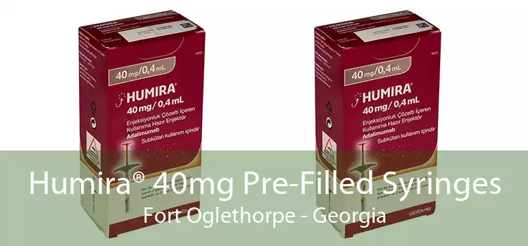 Humira® 40mg Pre-Filled Syringes Fort Oglethorpe - Georgia