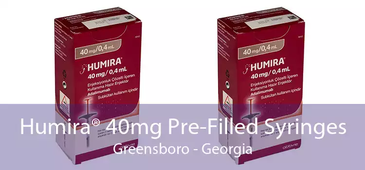 Humira® 40mg Pre-Filled Syringes Greensboro - Georgia