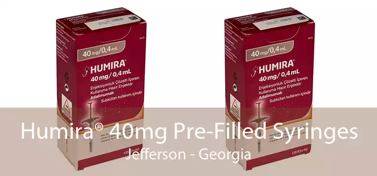 Humira® 40mg Pre-Filled Syringes Jefferson - Georgia