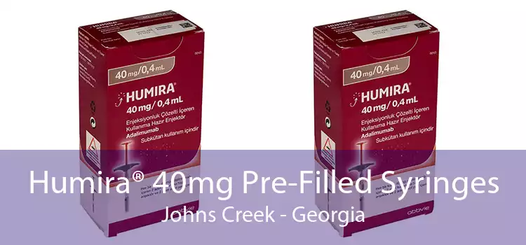Humira® 40mg Pre-Filled Syringes Johns Creek - Georgia