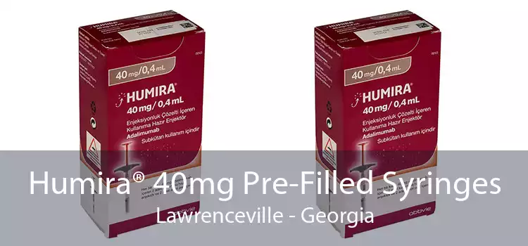 Humira® 40mg Pre-Filled Syringes Lawrenceville - Georgia