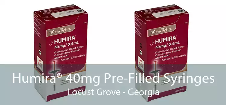 Humira® 40mg Pre-Filled Syringes Locust Grove - Georgia