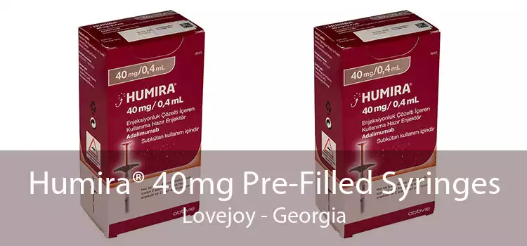Humira® 40mg Pre-Filled Syringes Lovejoy - Georgia