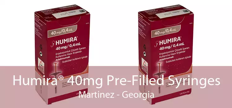 Humira® 40mg Pre-Filled Syringes Martinez - Georgia
