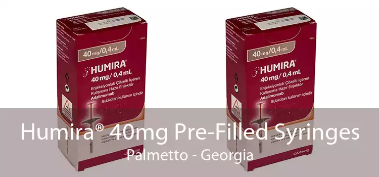 Humira® 40mg Pre-Filled Syringes Palmetto - Georgia