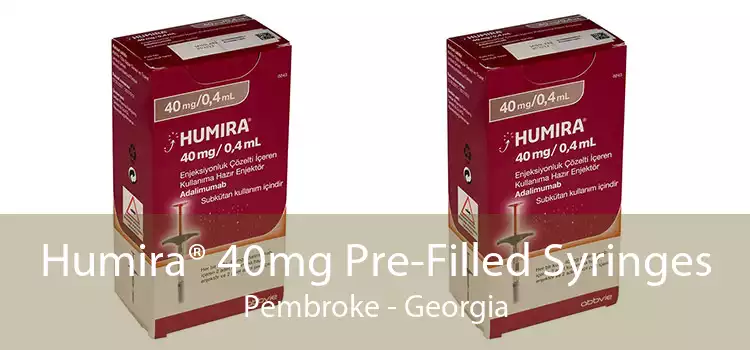Humira® 40mg Pre-Filled Syringes Pembroke - Georgia
