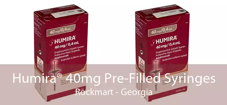 Humira® 40mg Pre-Filled Syringes Rockmart - Georgia