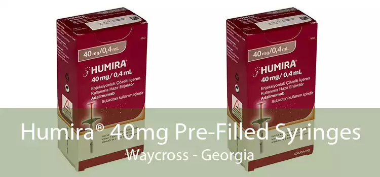 Humira® 40mg Pre-Filled Syringes Waycross - Georgia