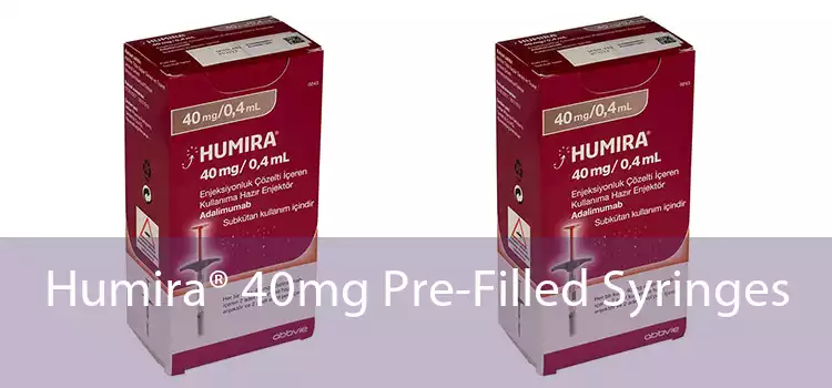 Humira® 40mg Pre-Filled Syringes 
