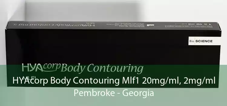 HYAcorp Body Contouring Mlf1 20mg/ml, 2mg/ml Pembroke - Georgia