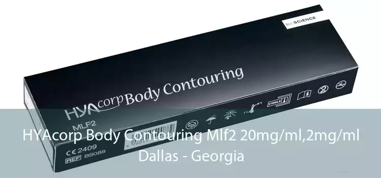 HYAcorp Body Contouring Mlf2 20mg/ml,2mg/ml Dallas - Georgia