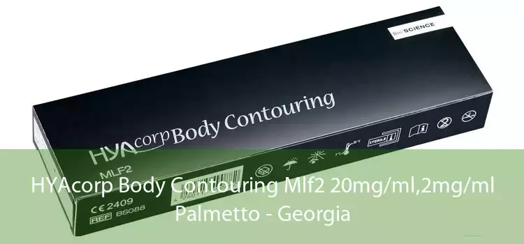 HYAcorp Body Contouring Mlf2 20mg/ml,2mg/ml Palmetto - Georgia