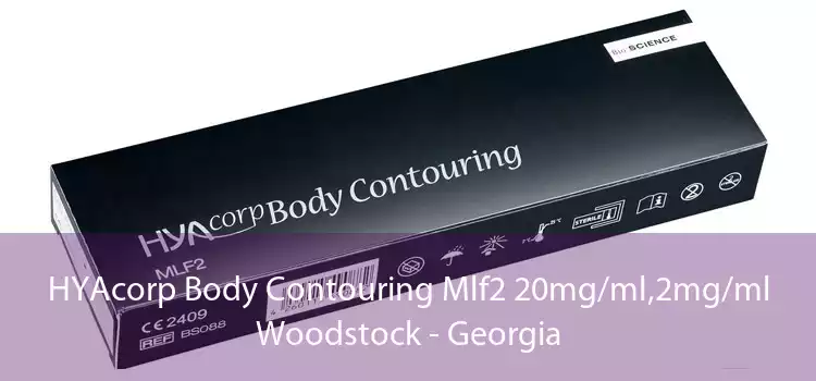 HYAcorp Body Contouring Mlf2 20mg/ml,2mg/ml Woodstock - Georgia