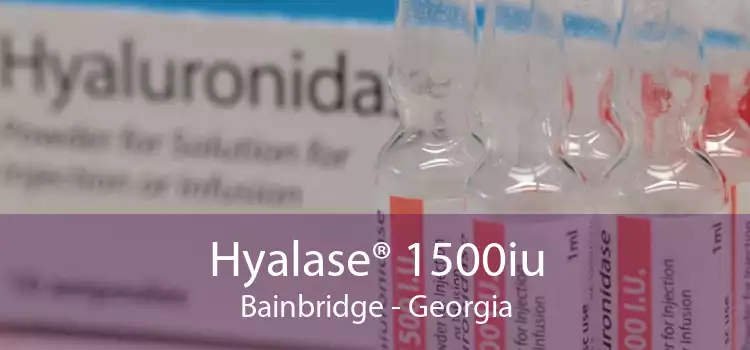 Hyalase® 1500iu Bainbridge - Georgia