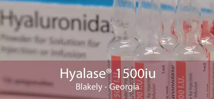 Hyalase® 1500iu Blakely - Georgia