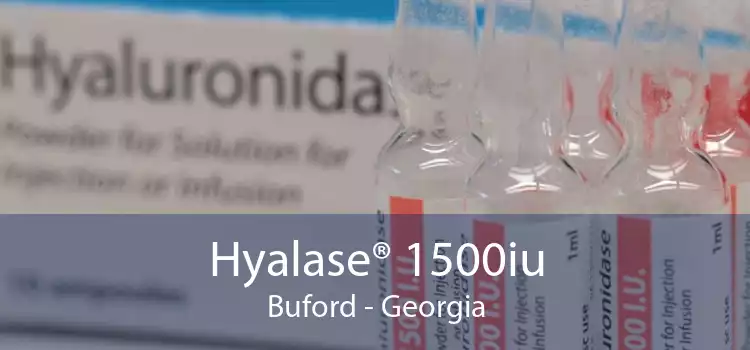 Hyalase® 1500iu Buford - Georgia