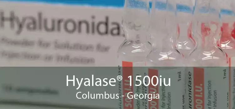 Hyalase® 1500iu Columbus - Georgia