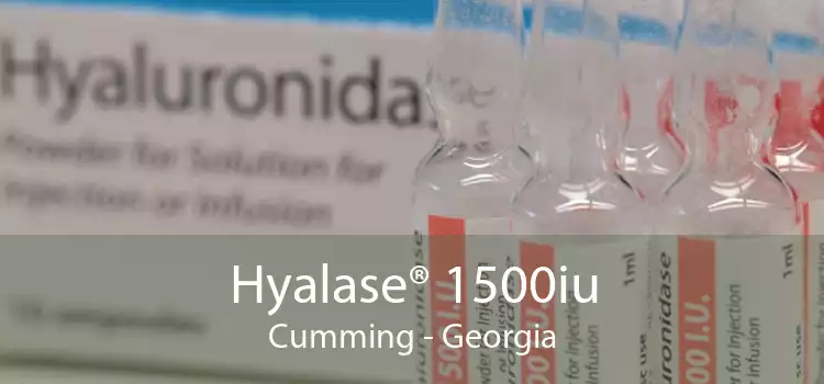 Hyalase® 1500iu Cumming - Georgia