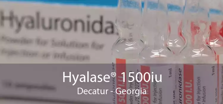 Hyalase® 1500iu Decatur - Georgia
