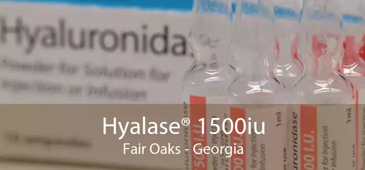 Hyalase® 1500iu Fair Oaks - Georgia