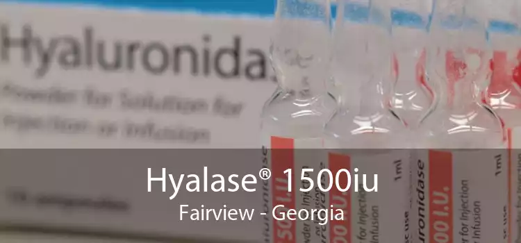 Hyalase® 1500iu Fairview - Georgia
