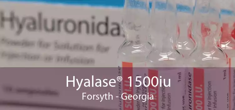 Hyalase® 1500iu Forsyth - Georgia