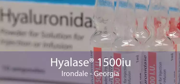 Hyalase® 1500iu Irondale - Georgia