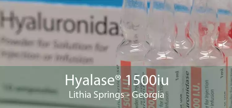 Hyalase® 1500iu Lithia Springs - Georgia