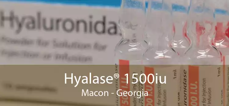 Hyalase® 1500iu Macon - Georgia