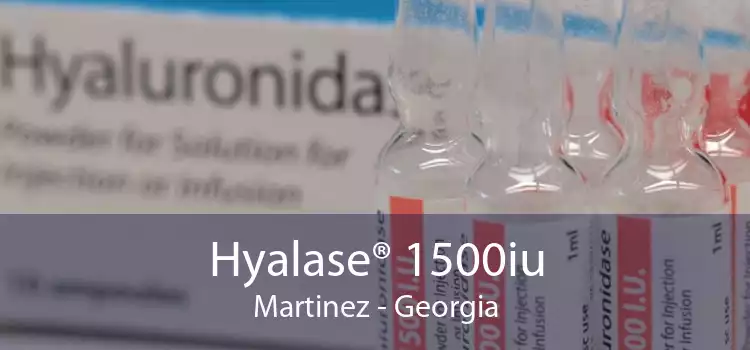 Hyalase® 1500iu Martinez - Georgia