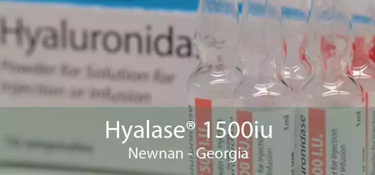 Hyalase® 1500iu Newnan - Georgia