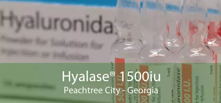 Hyalase® 1500iu Peachtree City - Georgia