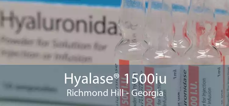 Hyalase® 1500iu Richmond Hill - Georgia