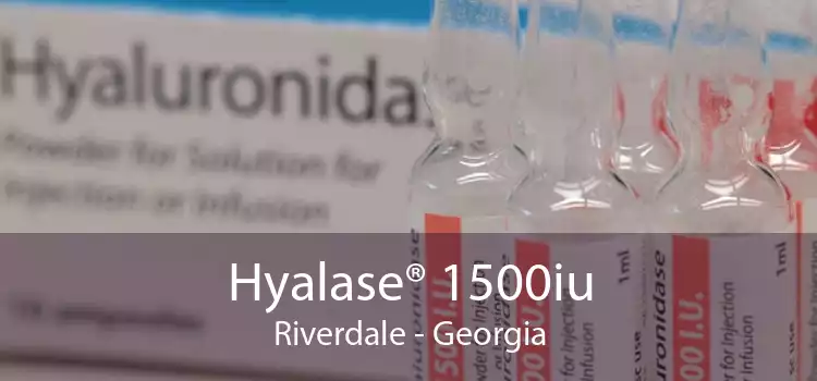 Hyalase® 1500iu Riverdale - Georgia