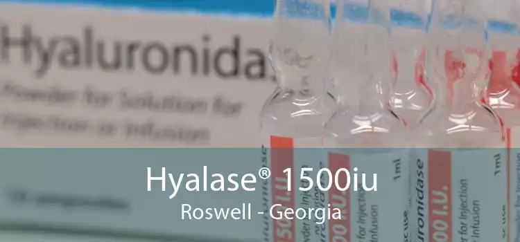Hyalase® 1500iu Roswell - Georgia