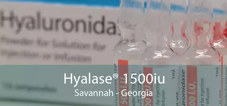 Hyalase® 1500iu Savannah - Georgia