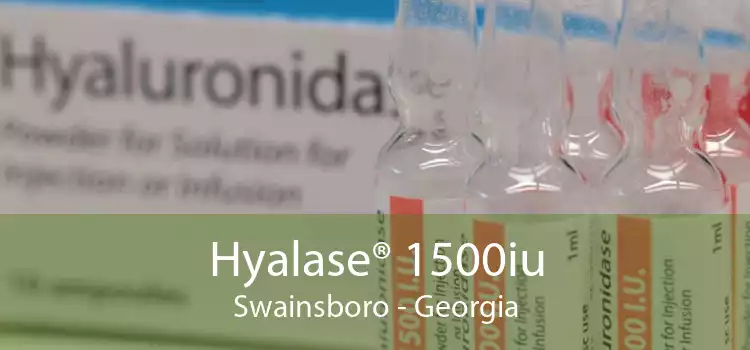Hyalase® 1500iu Swainsboro - Georgia