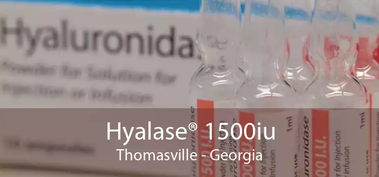 Hyalase® 1500iu Thomasville - Georgia