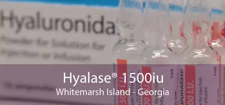 Hyalase® 1500iu Whitemarsh Island - Georgia