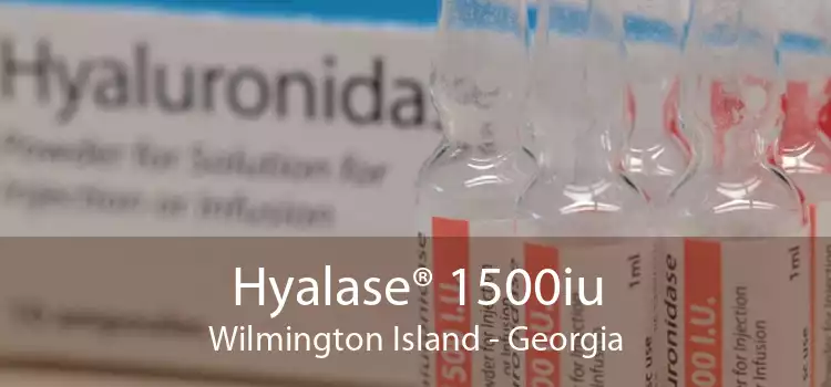Hyalase® 1500iu Wilmington Island - Georgia